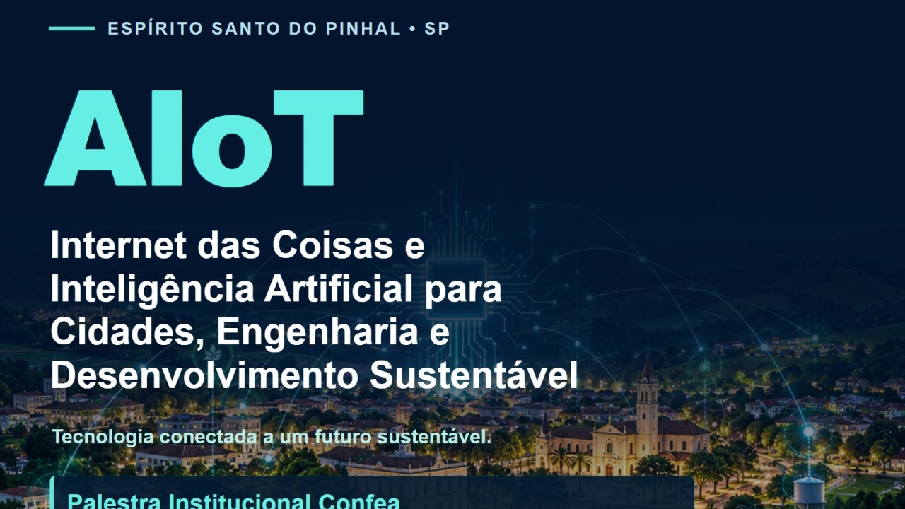 AIoT: Internet das Coisas e Inteligência Artificial chega a Espírito Santo do Pinhal em outubro